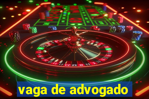 vaga de advogado